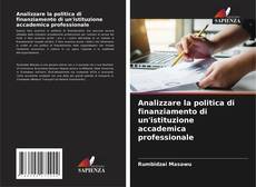 Bookcover of Analizzare la politica di finanziamento di un'istituzione accademica professionale