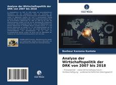 Portada del libro de Analyse der Wirtschaftspolitik der DRK von 2007 bis 2018