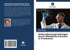 Обложка Unternehmensgründungen durch öffentliche Forscher in Frankreich