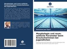 Portada del libro de Morphologie und raum-zeitliche Parameter beim Kraulschwimmen bei Jugendlichen