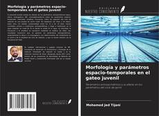 Capa do livro de Morfología y parámetros espacio-temporales en el gateo juvenil 