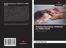 Bookcover of Russia-Germany relations in 2000-2016
