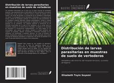 Capa do livro de Distribución de larvas parasitarias en muestras de suelo de vertederos 