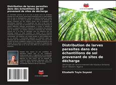 Обложка Distribution de larves parasites dans des échantillons de sol provenant de sites de décharge