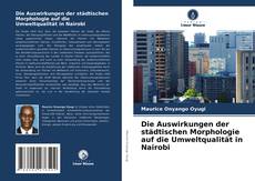 Обложка Die Auswirkungen der städtischen Morphologie auf die Umweltqualität in Nairobi