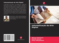 Bookcover of Informatização da Arte Digital