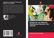 Bookcover of Mulheres em Bharati Mukherjee Novels: Um estudo