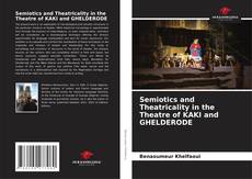 Portada del libro de Semiotics and Theatricality in the Theatre of KAKI and GHELDERODE