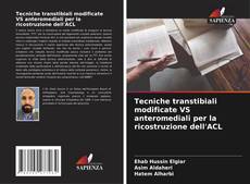 Обложка Tecniche transtibiali modificate VS anteromediali per la ricostruzione dell'ACL