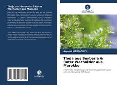 Portada del libro de Thuja aus Berberia & Roter Wacholder aus Marokko