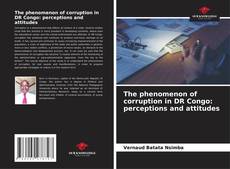 Buchcover von The phenomenon of corruption in DR Congo: perceptions and attitudes