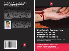 Capa do livro de Um Estudo Prospectivo sobre Cortes de Hesitação entre Pacientes Suicidas 