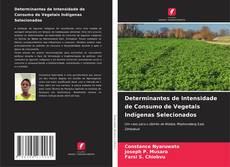 Capa do livro de Determinantes de Intensidade de Consumo de Vegetais Indígenas Selecionados 