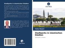 Portada del libro de Stadtparks in islamischen Städten