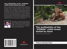 Обложка The profitability of the "N'DAMA" cattle breed tested by taxes