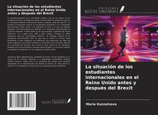 La situación de los estudiantes internacionales en el Reino Unido antes y después del Brexit kitap kapağı