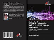 Lattiche di mappe logistiche accoppiate con feedback e ritardo temporale的封面