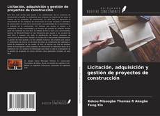 Bookcover of Licitación, adquisición y gestión de proyectos de construcción