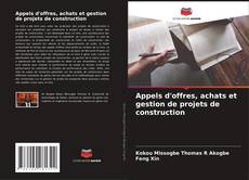 Copertina di Appels d'offres, achats et gestion de projets de construction