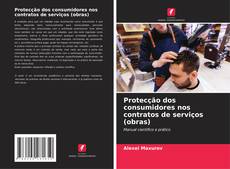 Buchcover von Protecção dos consumidores nos contratos de serviços (obras)