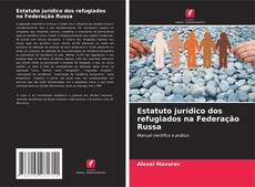 Buchcover von Estatuto jurídico dos refugiados na Federação Russa