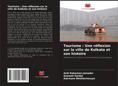 Portada del libro de Tourisme : Une réflexion sur la ville de Kolkata et son histoire