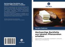 Portada del libro de Hochwertige Backfette aus lokalen Pflanzenölen erhalten