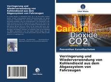 Couverture de Verringerung und Wiederverwendung von Kohlendioxid aus dem Abgassystem von Fahrzeugen