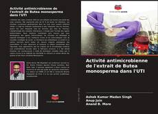 Обложка Activité antimicrobienne de l'extrait de Butea monosperma dans l'UTI