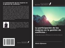 Portada del libro de La participación de las mujeres en la gestión de conflictos :