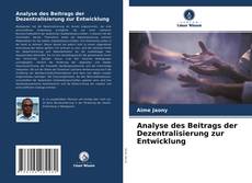 Copertina di Analyse des Beitrags der Dezentralisierung zur Entwicklung