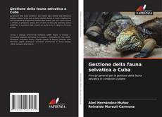 Borítókép a  Gestione della fauna selvatica a Cuba - hoz
