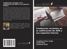 Tendencias recientes en la codificación de ADN y sus aspectos futuros kitap kapağı