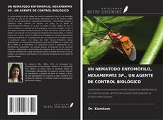 Portada del libro de UN NEMATODO ENTOMÓFILO, HEXAMERMIS SP., UN AGENTE DE CONTROL BIOLÓGICO