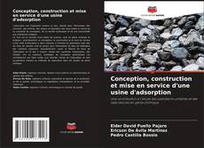 Bookcover of Conception, construction et mise en service d'une usine d'adsorption