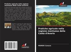 Portada del libro de Pratiche agricole nella regione montuosa della Costa d'Avorio