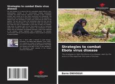 Bookcover of Strategies to combat Ebola virus disease