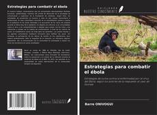 Bookcover of Estrategias para combatir el ébola