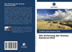 Copertina di Die Sicherung der Grenze Kamerun-RCA