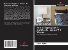 Buchcover von Home staging sur le marché du logement à Vienne