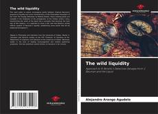 Обложка The wild liquidity