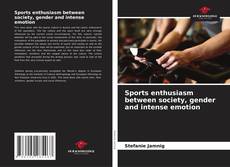 Обложка Sports enthusiasm between society, gender and intense emotion