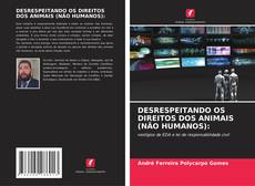 Buchcover von DESRESPEITANDO OS DIREITOS DOS ANIMAIS (NÃO HUMANOS):