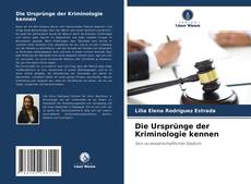 Copertina di Die Ursprünge der Kriminologie kennen