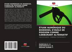 Copertina di ÉTUDE NUMÉRIQUE DU BIODIESEL D'HUILE DE POISSON COMME CARBURANT ALTERNATIF