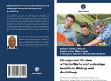 Management für eine wirtschaftliche und vielseitige berufliche Bildung und Ausbildung kitap kapağı