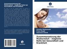 Capa do livro de Zusammensetzung der Muttermilch - mögliche Rolle bei Gesundheit und Krankheit 