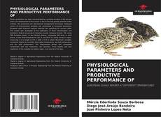 Buchcover von PHYSIOLOGICAL PARAMETERS AND PRODUCTIVE PERFORMANCE OF