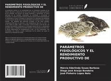 Portada del libro de PARÁMETROS FISIOLÓGICOS Y EL RENDIMIENTO PRODUCTIVO DE