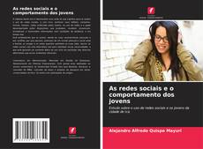 Bookcover of As redes sociais e o comportamento dos jovens